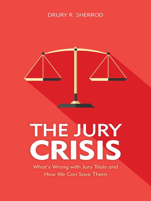 Title details for The Jury Crisis by Drury R. Sherrod - Available